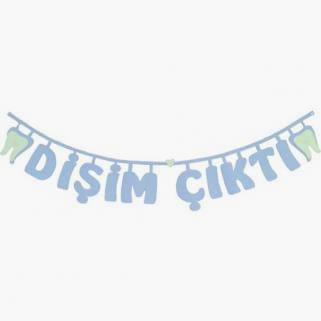 Keçe Dişim Çıktı Yazısı - Mavi